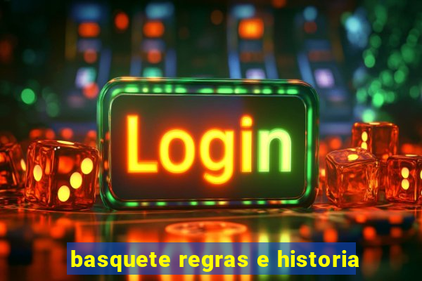 basquete regras e historia